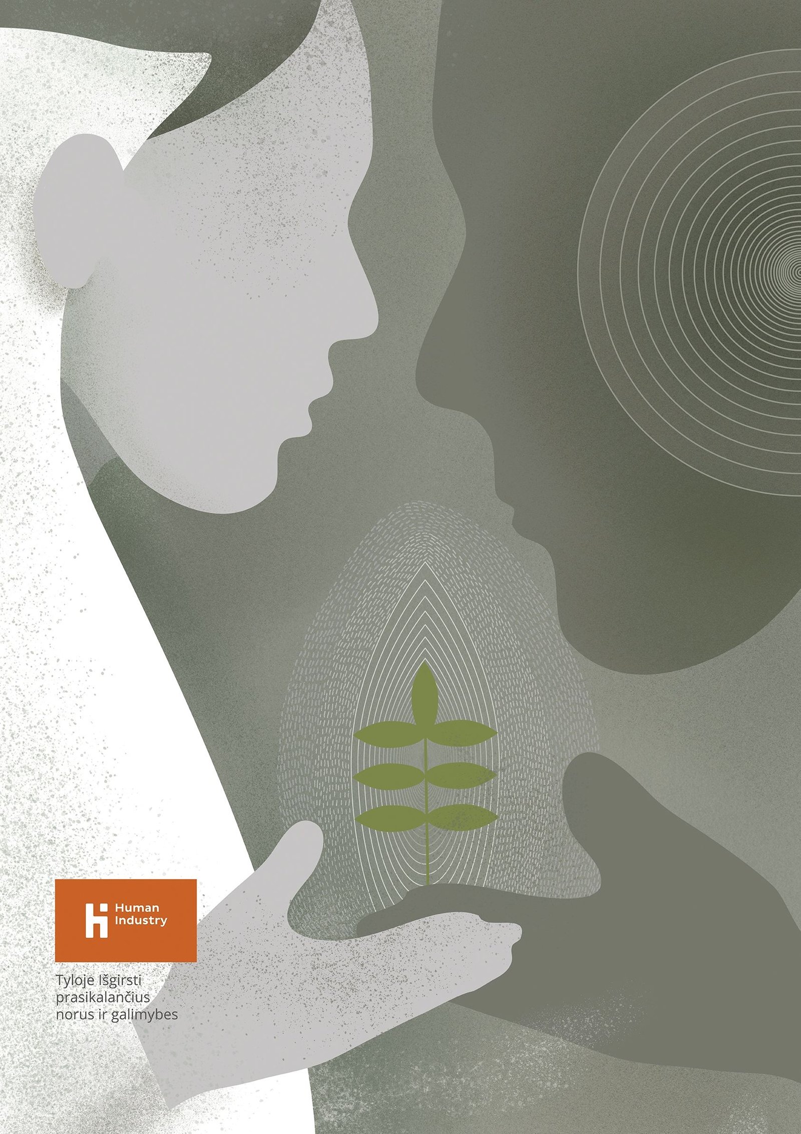 A stylized Human Industry illustration of two abstract human profiles facing each other in muted grey-green tones. Between them, an open hand holds a small green plant, surrounded by delicate leaf-shaped lines and fine textured marks that suggest growth and emerging possibilities. Concentric circles add a sense of focus and connection. Poster text: “Human Industry. In silence, to hear emerging desires and possibilities.”